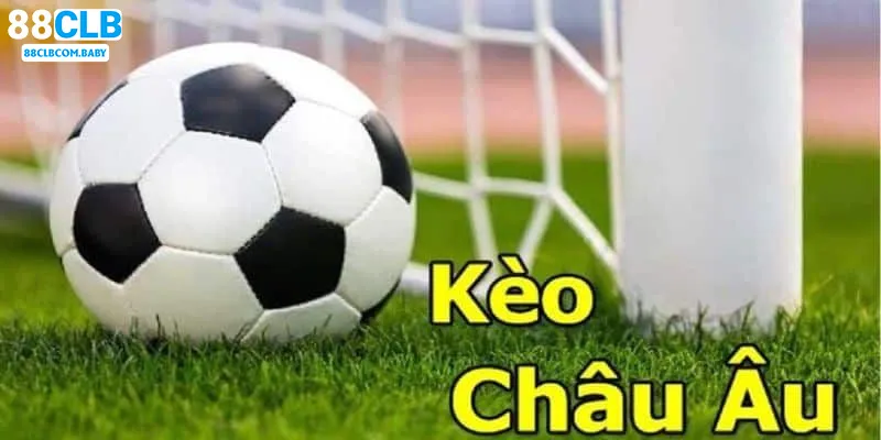 Kèo Châu Âu 88clb - Cách Chơi Hiệu Quả & Cách Tính Tiền Thắng