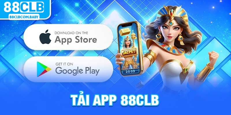 Tải App 88CLB - Download Ứng Dụng Về Thiết Bị Dễ Dàng